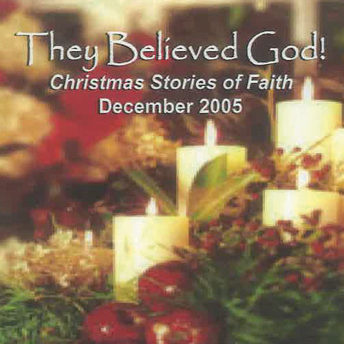 2005 - They Believed God! - a sermon series