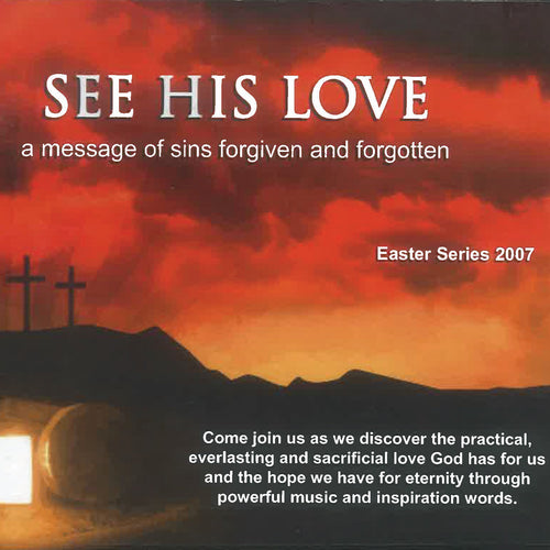 2007 - See His Love/Easter Series