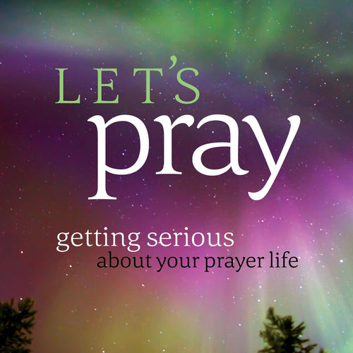 2015 - Let's Pray - a sermon series