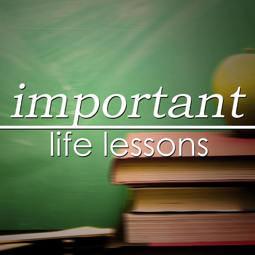 2021  Important Life Lessons-a sermon series