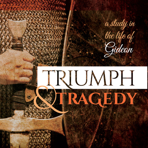 2015 - Gideon: Triumph & Tragedy - a sermon series