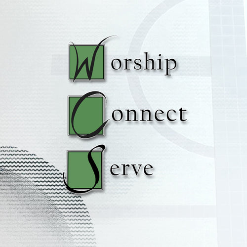 2019 - Worship, Connect, Serve - a sermon series