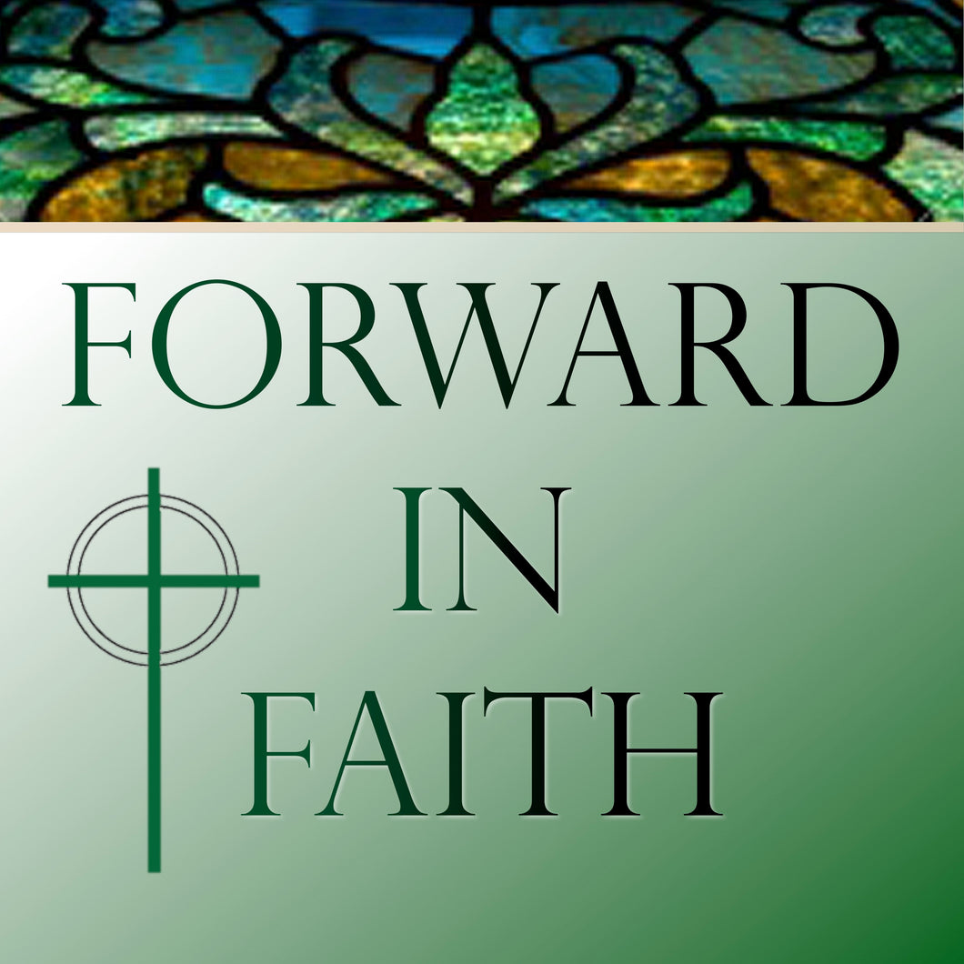 2014 - Forward in Faith - a sermon series