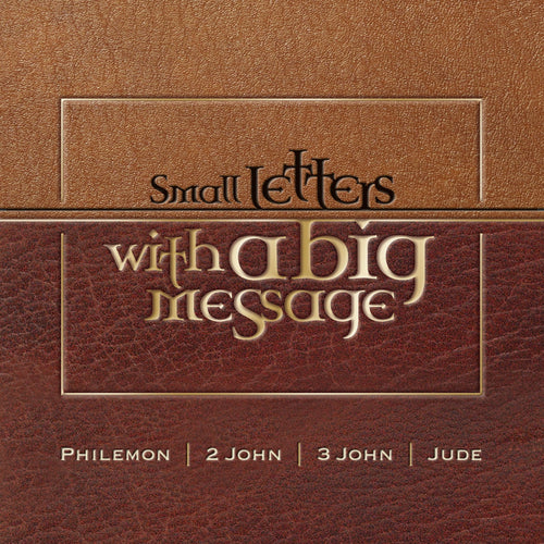 2007 - Small Letters with a Big Message - A Sermon Series